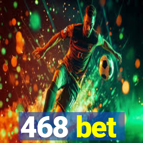 468 bet